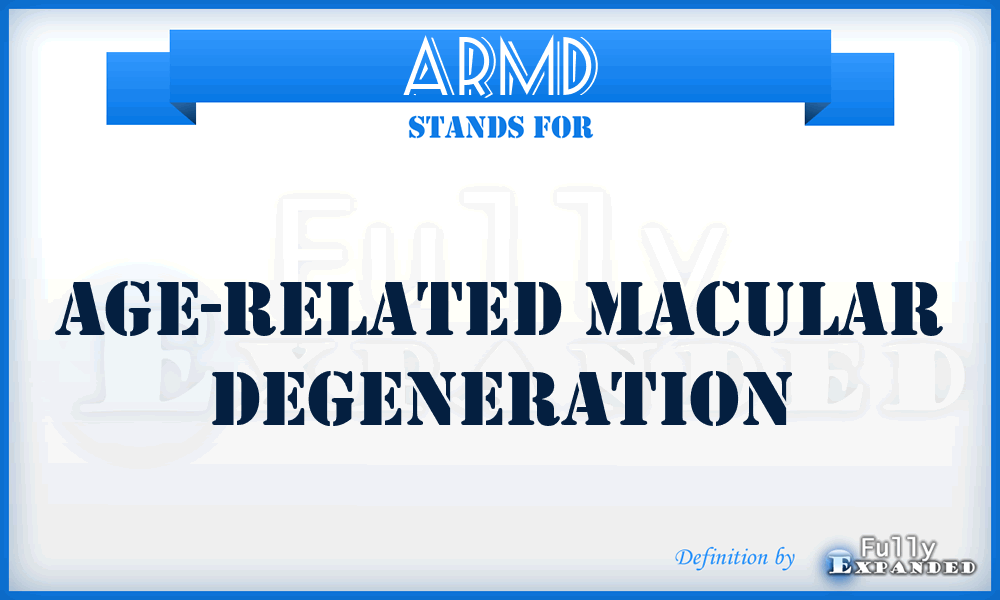 ARMD - age-related macular degeneration