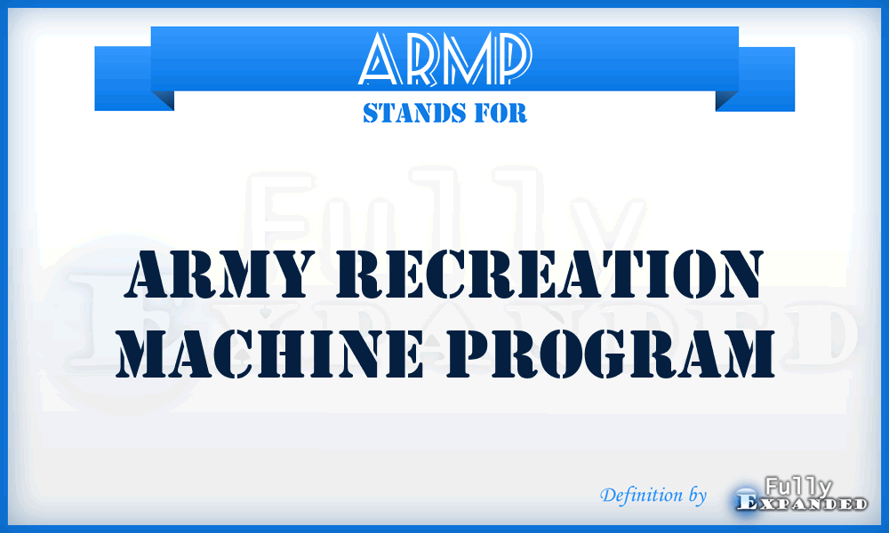 ARMP - Army Recreation Machine Program