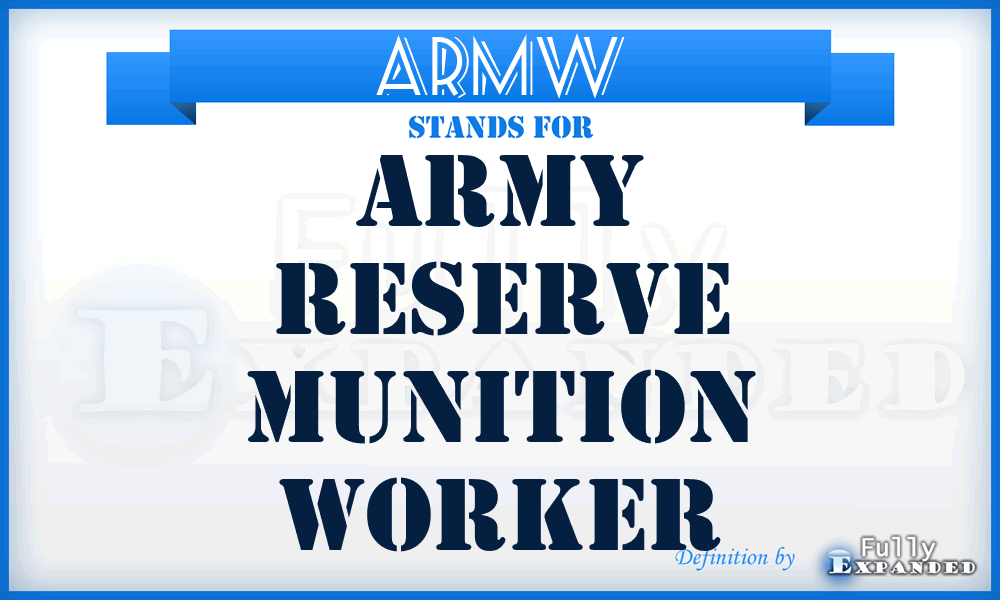ARMW - Army Reserve Munition Worker