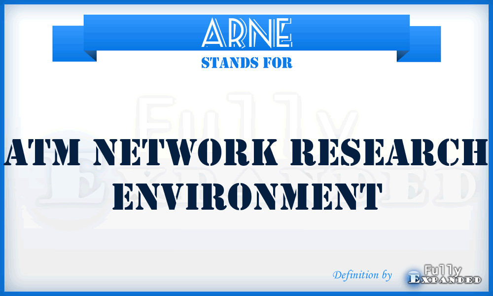 ARNE - ATM Network Research Environment