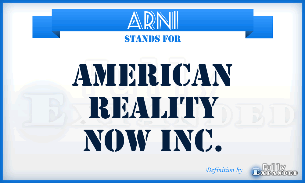 ARNI - American Reality Now Inc.