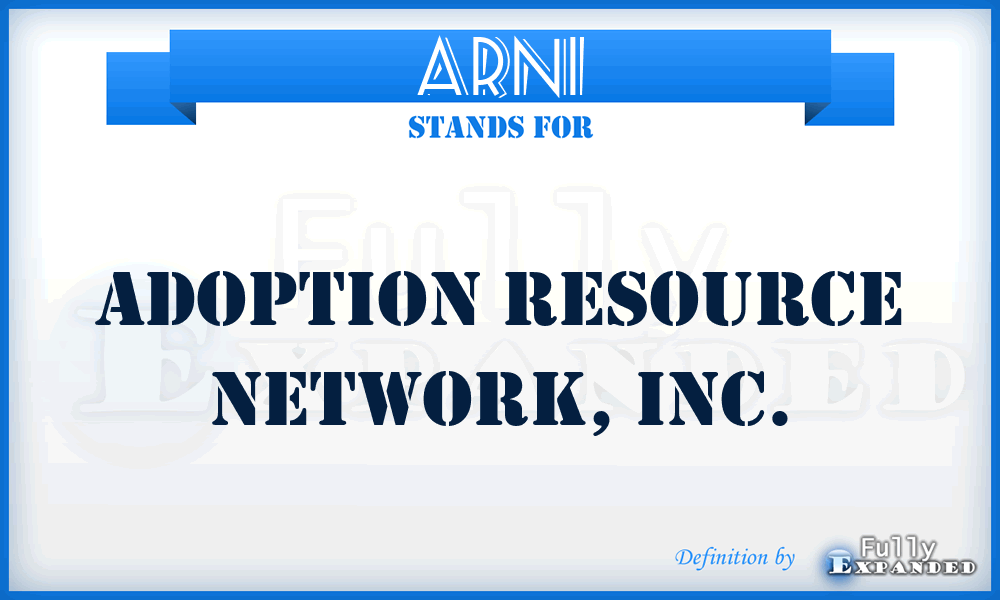 ARNI - Adoption Resource Network, Inc.