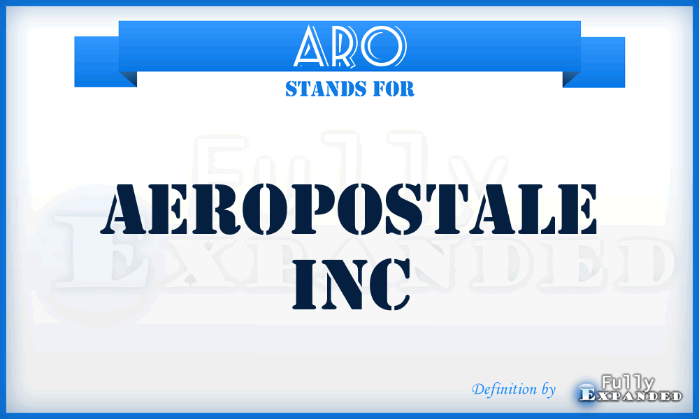 ARO - Aeropostale Inc