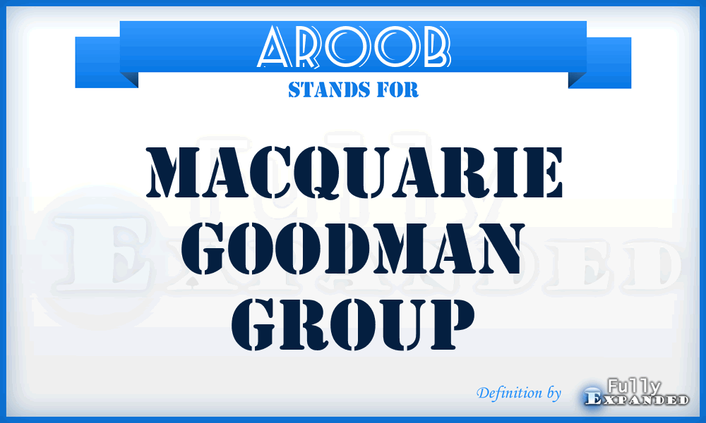 AROOB - Macquarie Goodman Group