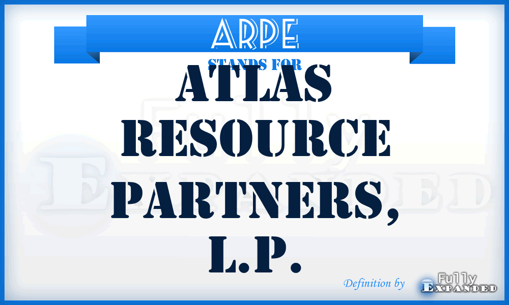 ARP^E - Atlas Resource Partners, L.P.