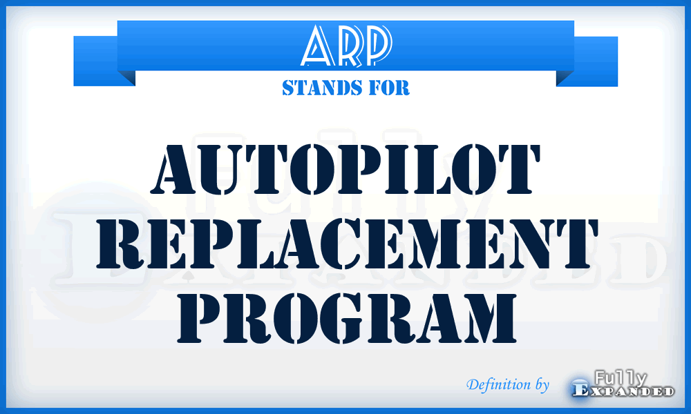 ARP - Autopilot Replacement Program