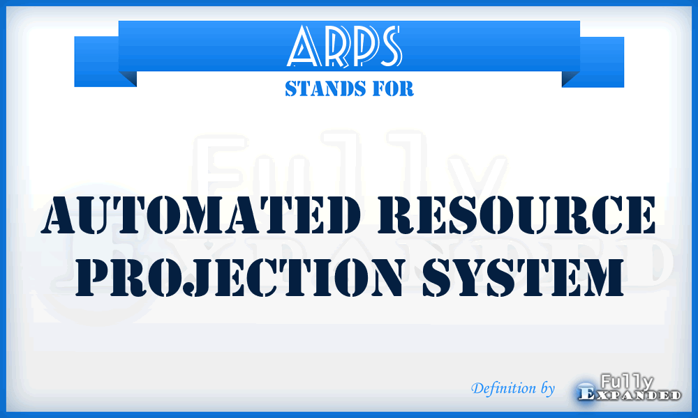 ARPS  - automated resource projection system