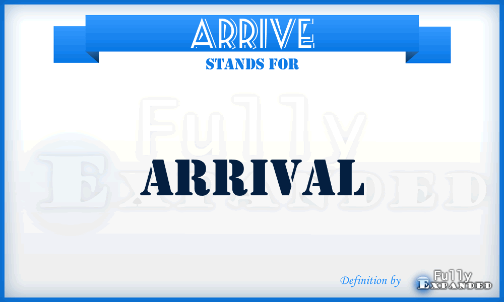 ARRIVE - Arrival