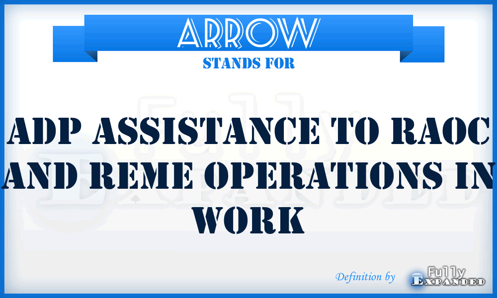ARROW - ADP assistance to RAOC and REME Operations in Work
