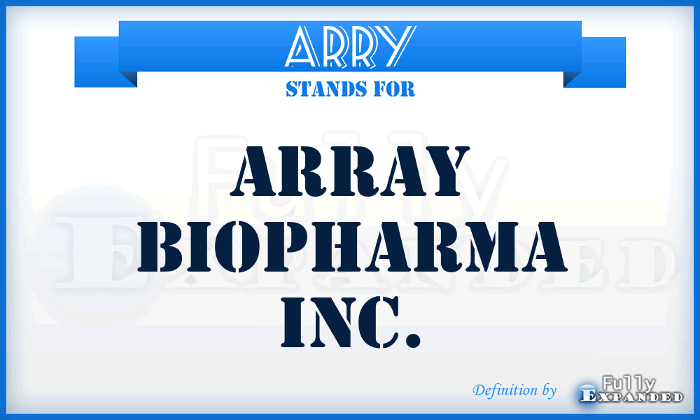 ARRY - Array BioPharma Inc.