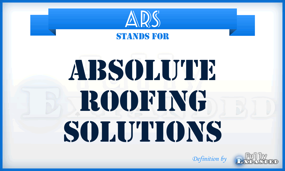 ARS - Absolute Roofing Solutions