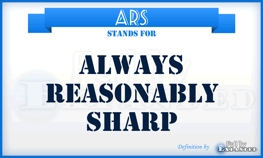 ARS - Always Reasonably Sharp