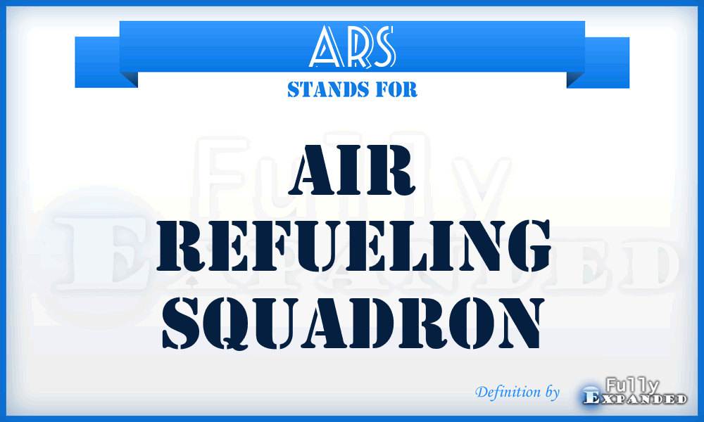 ARS - air refueling squadron