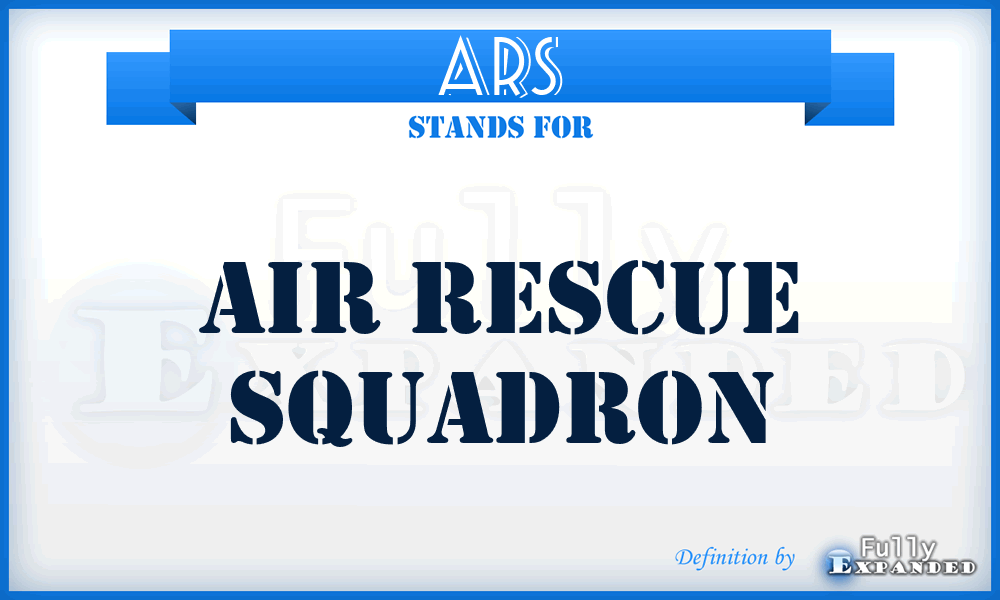 ARS - air rescue squadron
