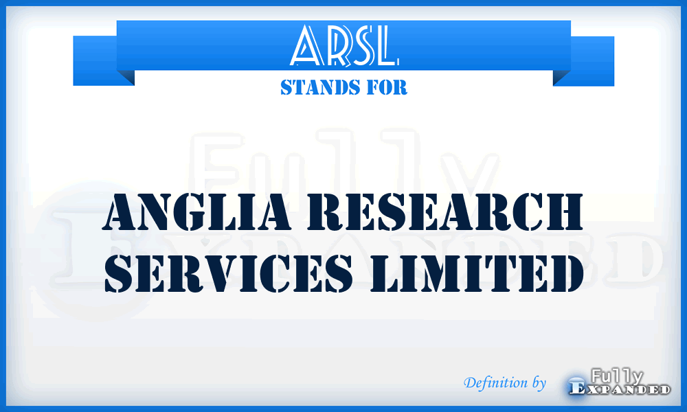 ARSL - Anglia Research Services Limited