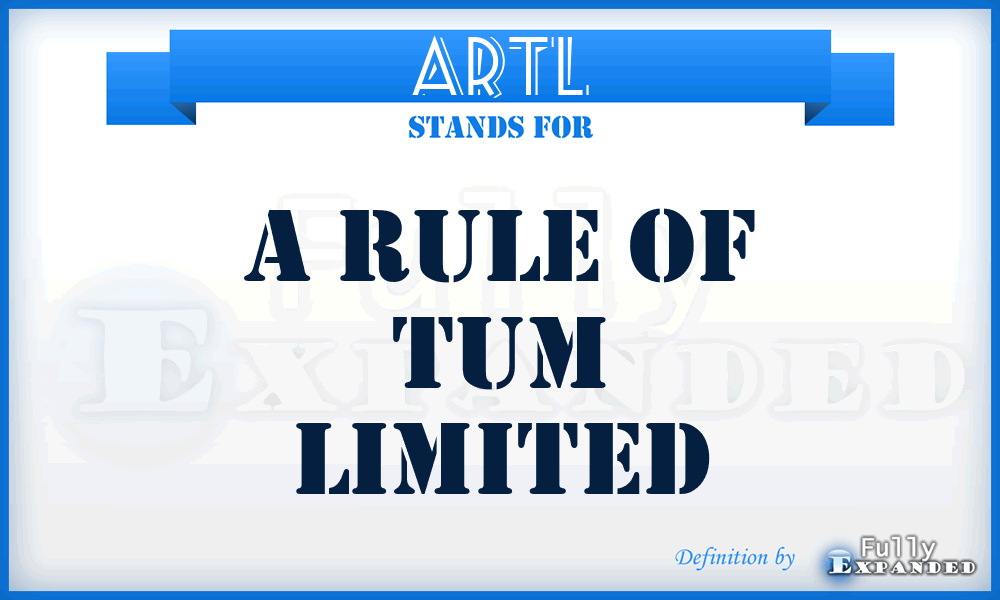 ARTL - A Rule of Tum Limited