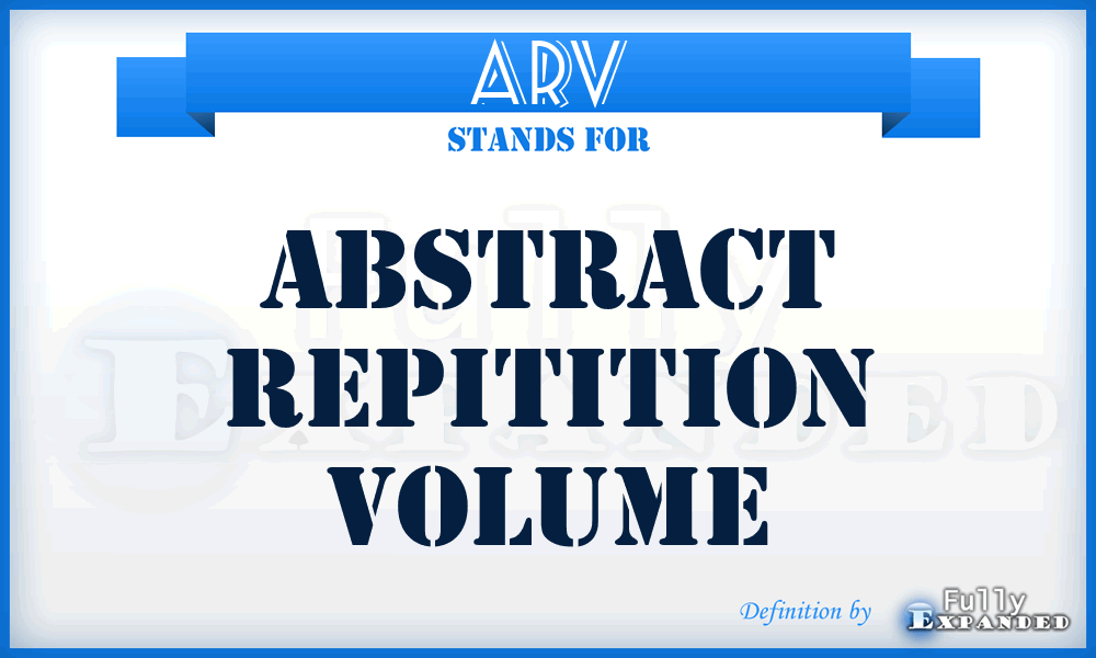 ARV - Abstract Repitition Volume