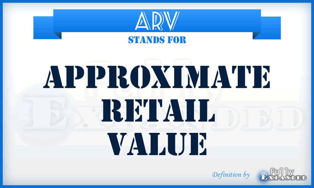 ARV - Approximate Retail Value