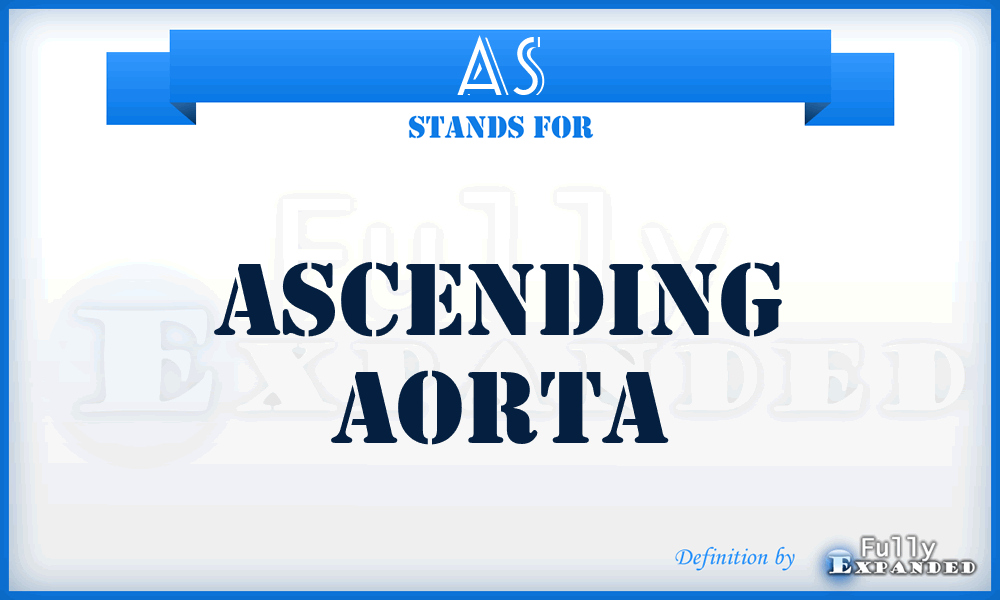 AS - AScending aorta