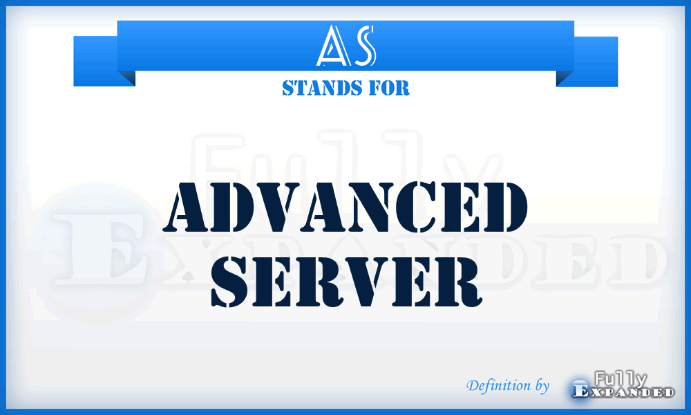 AS - Advanced Server