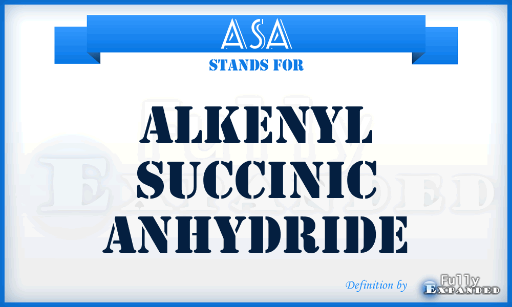 ASA - Alkenyl Succinic Anhydride
