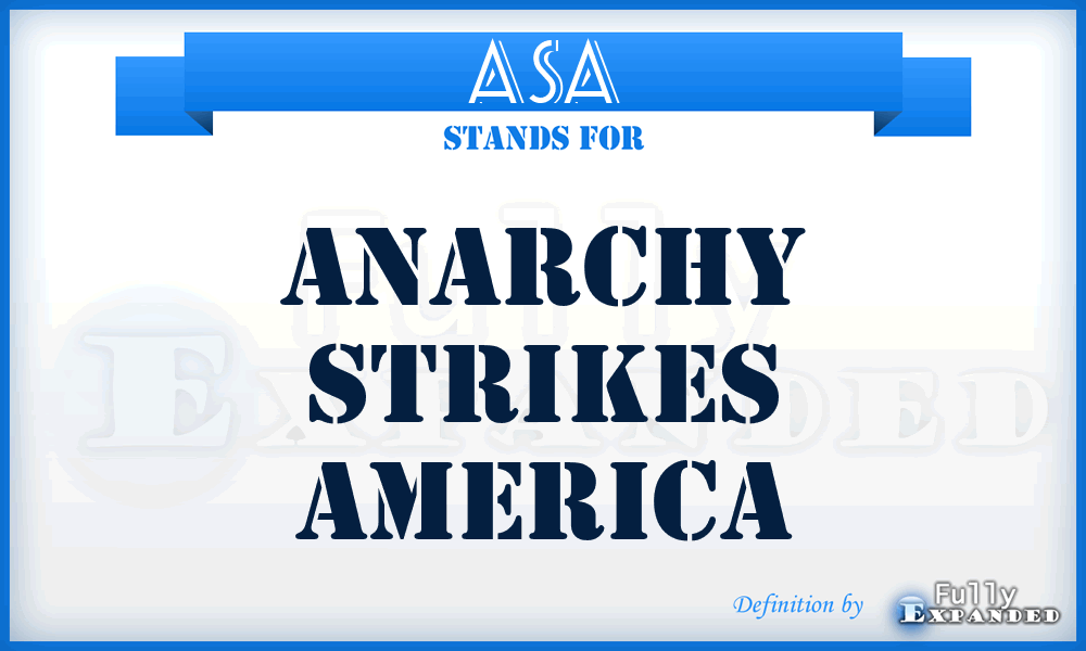 ASA - Anarchy Strikes America