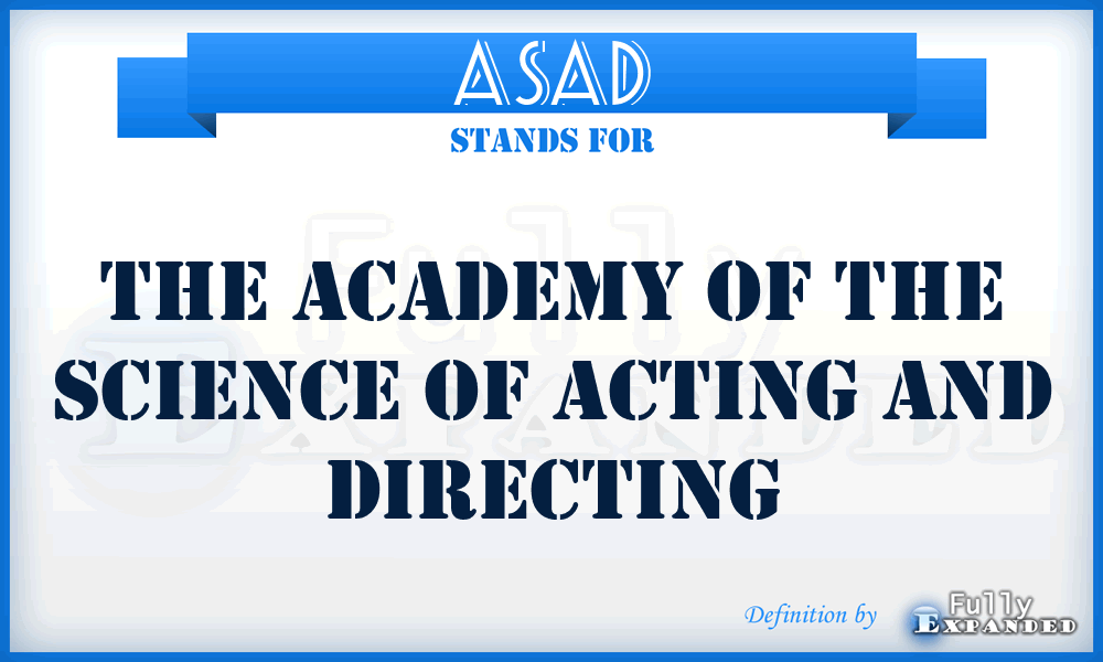 ASAD - The Academy of the Science of Acting and Directing