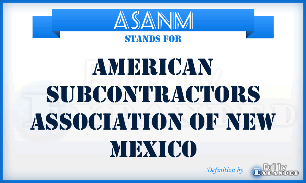 ASANM - American Subcontractors Association of New Mexico