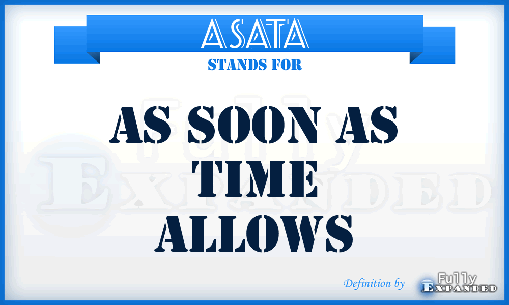 ASATA - As Soon As Time Allows