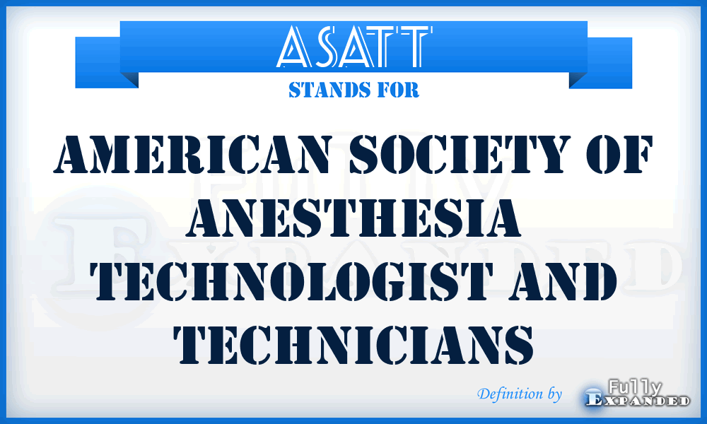 ASATT - American Society Of Anesthesia Technologist And Technicians