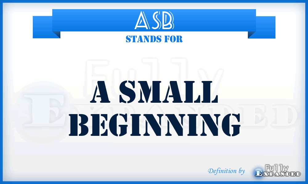ASB - A Small Beginning