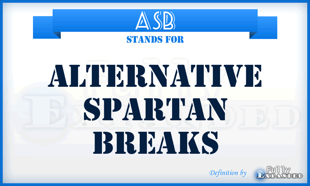 ASB - Alternative Spartan Breaks