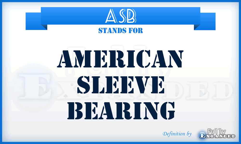 ASB - American Sleeve Bearing