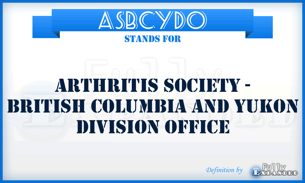 ASBCYDO - Arthritis Society - British Columbia and Yukon Division Office