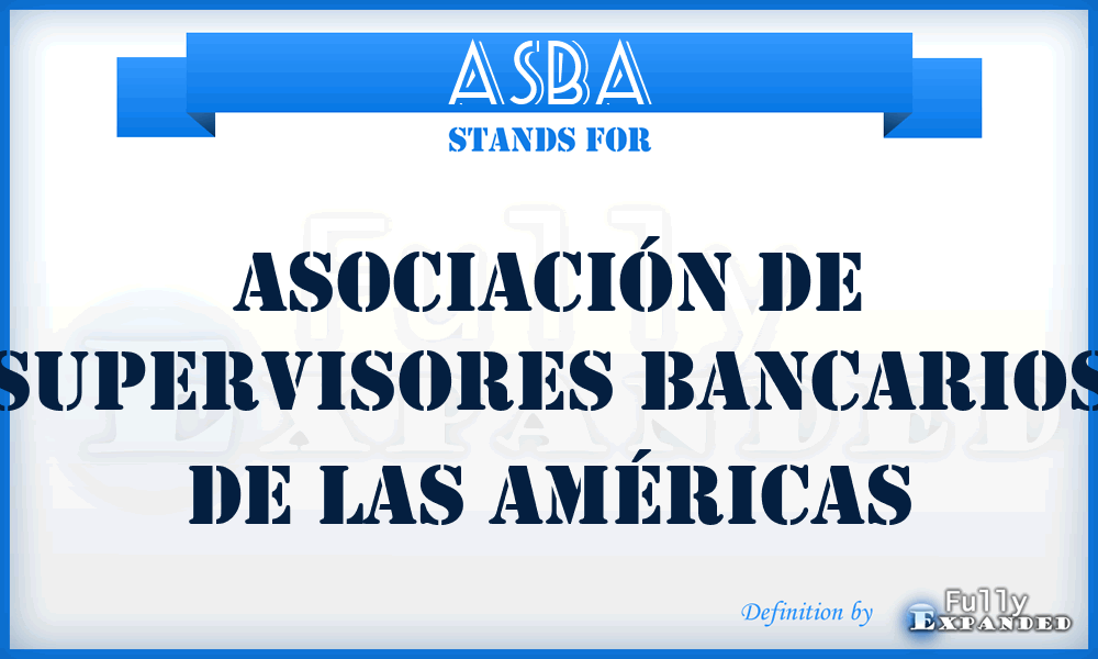 ASBA - Asociación de Supervisores Bancarios de las Américas