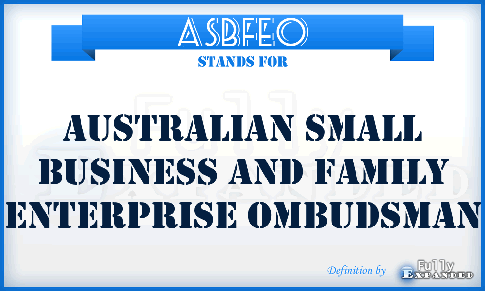 ASBFEO - Australian Small Business and Family Enterprise Ombudsman