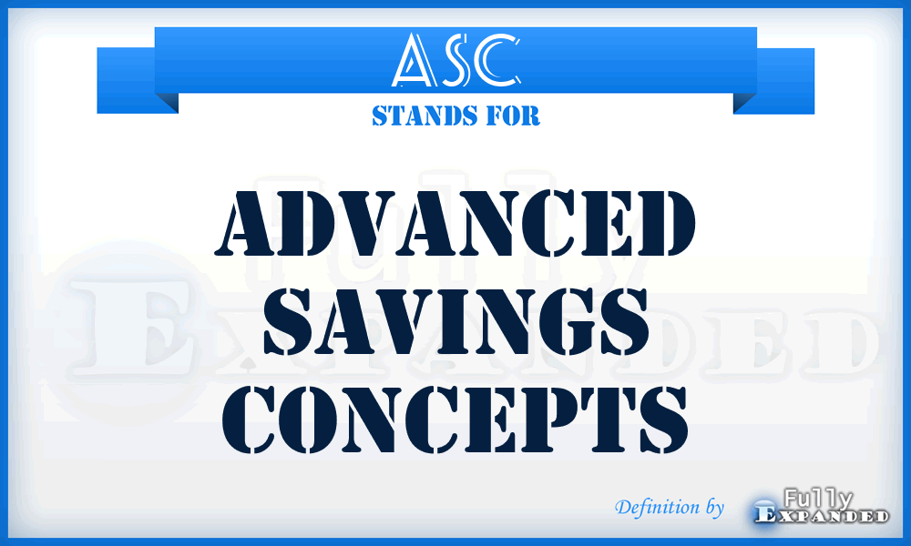 ASC - Advanced Savings Concepts