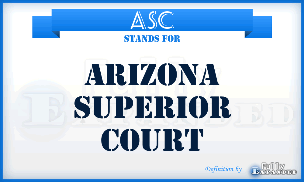 ASC - Arizona Superior Court