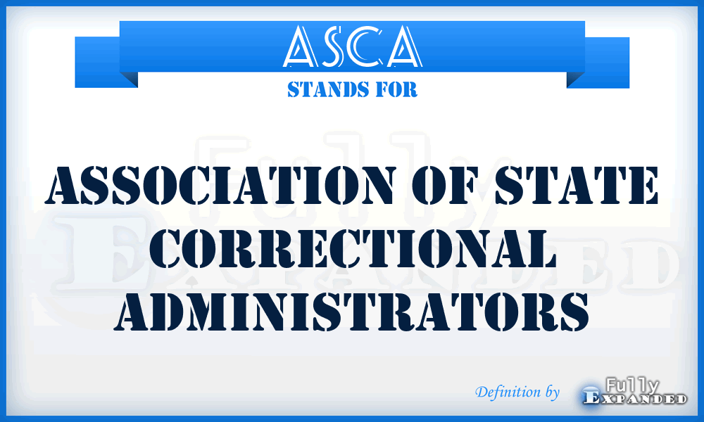 ASCA - Association of State Correctional Administrators