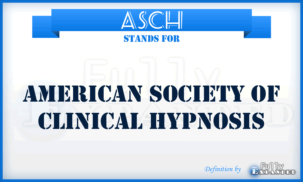 ASCH - American Society of Clinical Hypnosis