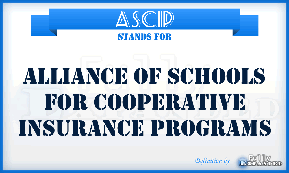 ASCIP - Alliance of Schools for Cooperative Insurance Programs