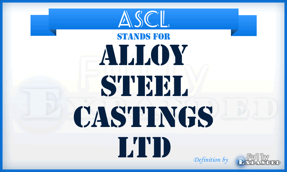 ASCL - Alloy Steel Castings Ltd