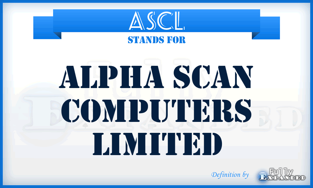 ASCL - Alpha Scan Computers Limited