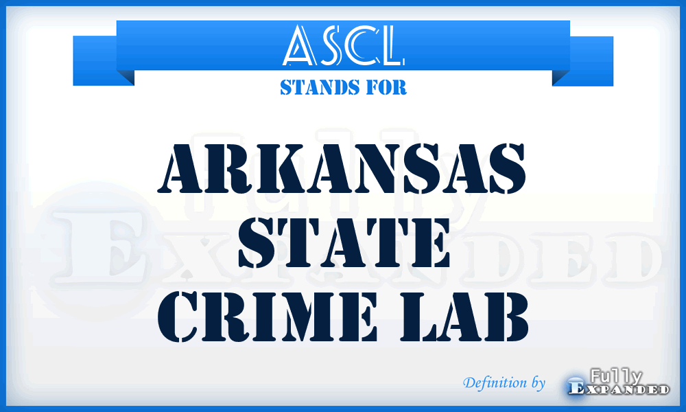 ASCL - Arkansas State Crime Lab