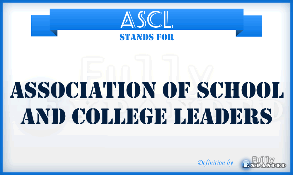 ASCL - Association of School and College Leaders