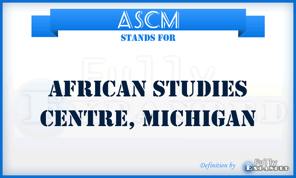 ASCM - African Studies Centre, Michigan