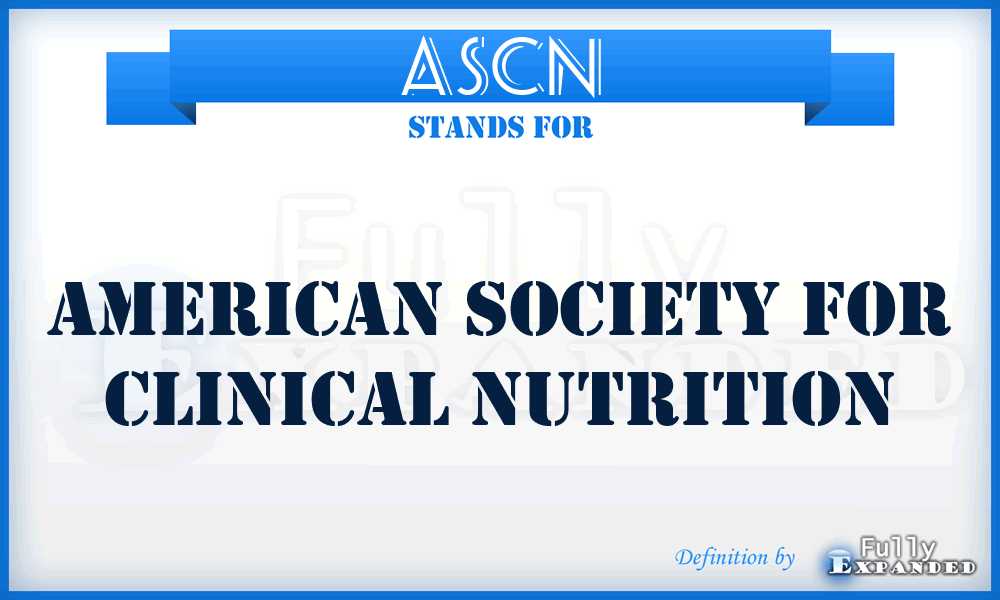 ASCN - American Society For Clinical Nutrition