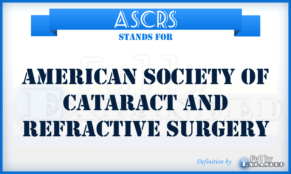 ASCRS - American Society of Cataract and Refractive Surgery