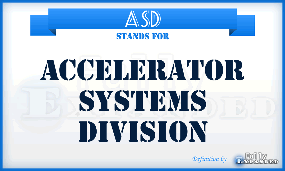 ASD - Accelerator Systems Division