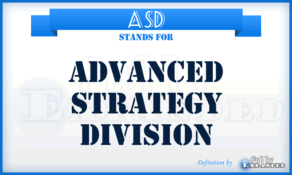 ASD - Advanced Strategy Division